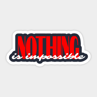 nothing is imposible Sticker